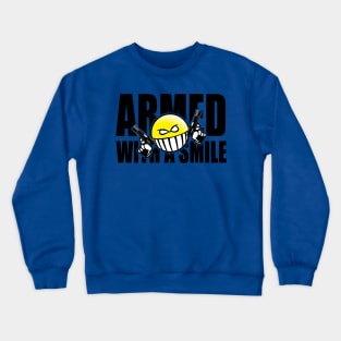 Armed with a smile Crewneck Sweatshirt